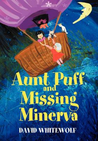 Könyv Aunt Puff and Missing Minerva David Whitewolf