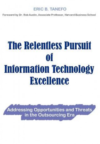 Book Relentless Pursuit of Information Technology Excellence Eric B Tanefo