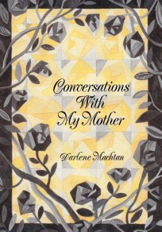 Книга Conversations With My Mother Darlene Machtan