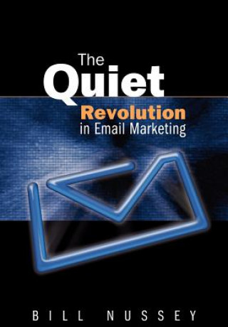 Książka Quiet Revolution in Email Marketing Bill Nussey