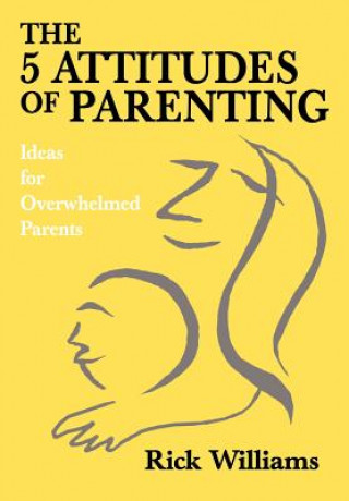 Kniha 5 Attitudes of Parenting Williams