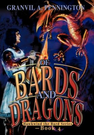 Kniha Of Bards and Dragons Granvil A Pennington