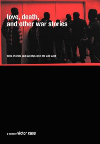 Buch Love, Death, and Other War Stories Victor Cass