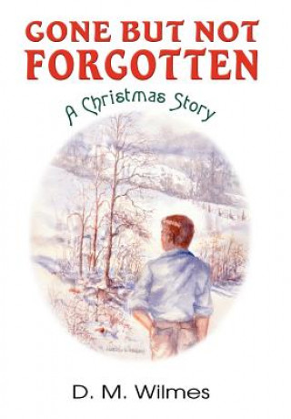 Libro Gone But Not Forgotten D M Wilmes