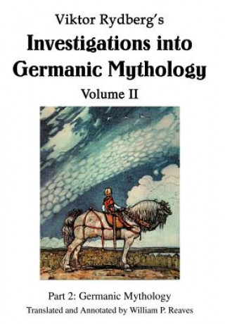 Kniha Viktor Rydberg's Investigations into Germanic Mythology Volume II William P Reaves