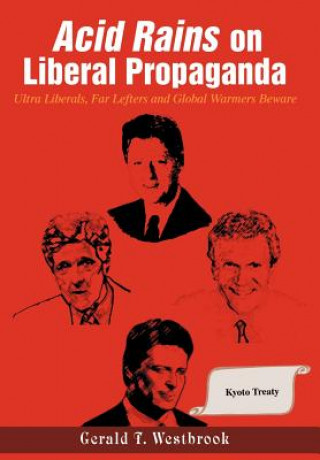 Książka Acid Rains on Liberal Propaganda Gerald T Westbrook