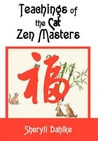 Kniha Teachings of the Cat Zen Masters Sheryll Dahlke