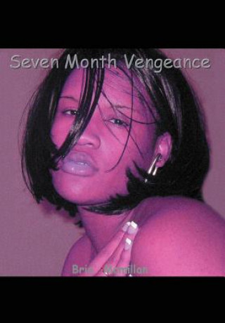 Kniha Seven Month Vengeance Bria'