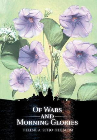 Carte Of Wars and Morning Glories Helene A Setjo-Heijblom