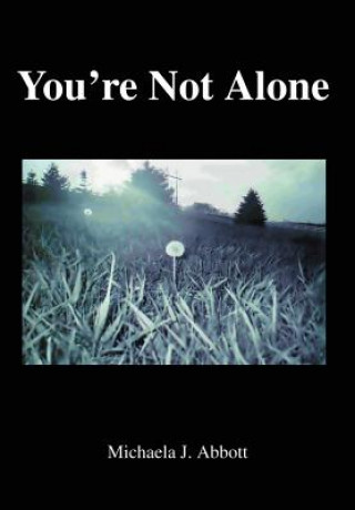 Carte You're Not Alone Michaela J Abbott