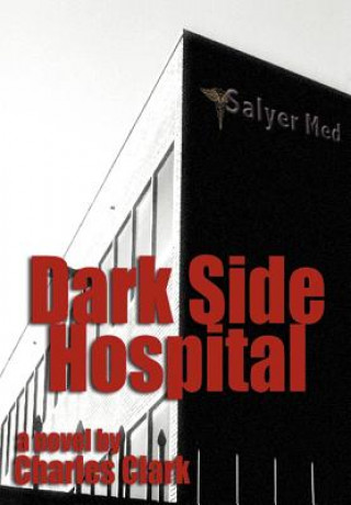 Książka Dark Side Hospital Charles Clark