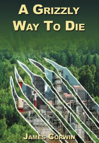 Livre Grizzly Way To Die James Corwin