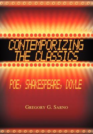 Kniha Contemporizing the Classics Gregory G Sarno
