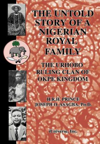 Buch Untold Story of a Nigerian Royal Family Joseph O Asagba