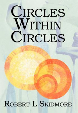 Buch Circles Within Circles Robert L Skidmore