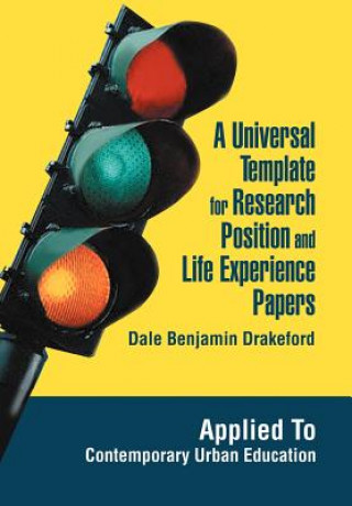 Knjiga Universal Template for Research Position and Life Experience Papers Dale Benjamin Drakeford