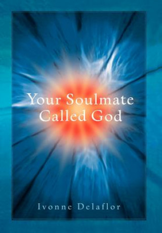 Książka Your Soulmate Called God Ivonne Delaflor