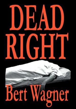 Kniha Dead Right Bert Wagner