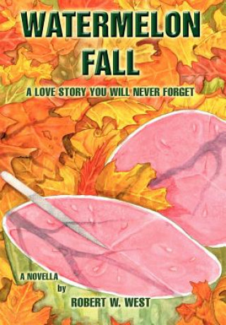 Knjiga Watermelon Fall Robert W West