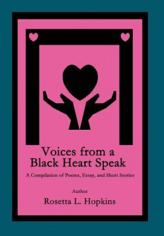 Carte Voices from a Black Heart Speak Rosetta L Hopkins