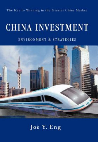 Kniha China Investment Environment & Strategies Joe Y Eng