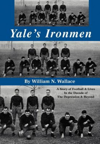 Könyv Yale's Ironmen William N Wallace