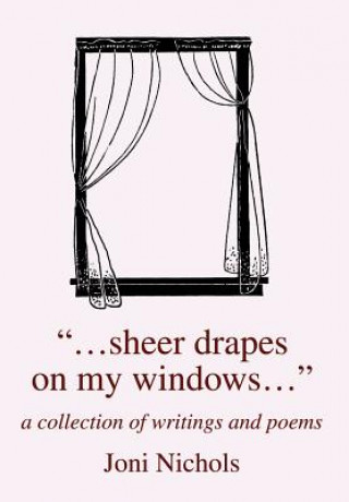 Carte ...Sheer Drapes on My Windows... Joni Nichols