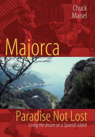 Carte Majorca, Paradise Not Lost Chuck Maisel