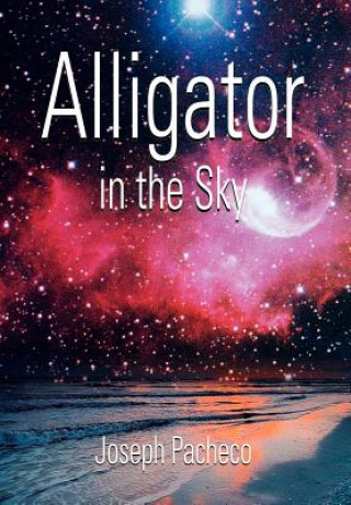 Kniha Alligator in the Sky Joseph Pacheco