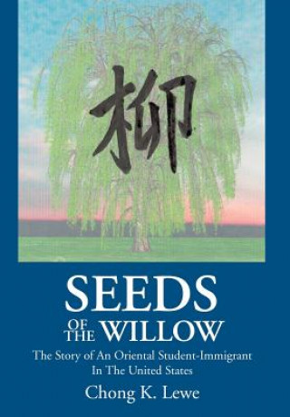 Książka Seeds of the Willow Chong K Lewe