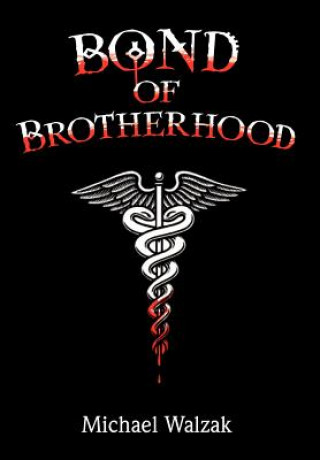 Kniha Bond of Brotherhood Michael Walzak