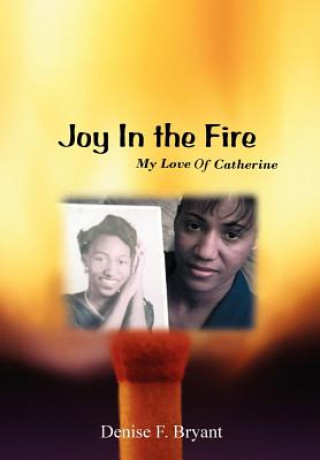Книга Joy in the Fire Denise F Bryant