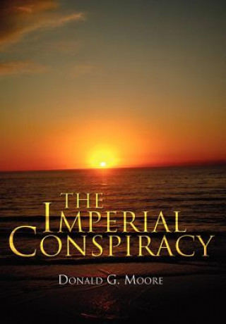 Kniha Imperial Conspiracy Donald G Moore