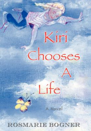 Kniha Kiri Chooses a Life Rosmarie Bogner