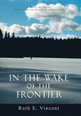 Libro In the Wake of the Frontier Ruth E Vincent