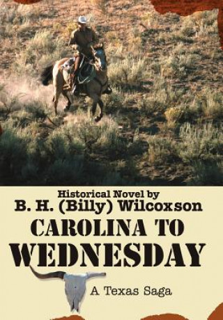 Kniha Carolina To Wednesday B H Wilcoxson