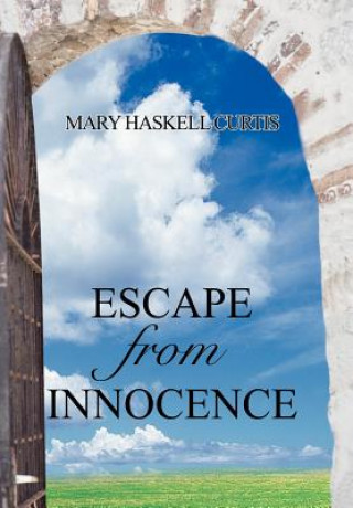 Könyv Escape from Innocence Mary Haskell Curtis