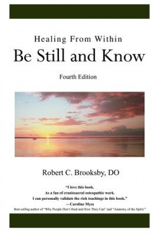 Kniha Healing From Within Be Still and Know Robert C Brooksby D O