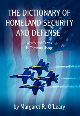 Carte Dictionary of Homeland Security and Defense Margaret R O'Leary