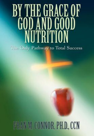 Kniha By the Grace of God and Good Nutrition Fran M Connor
