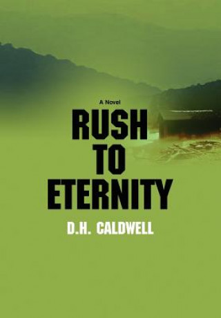 Kniha Rush to Eternity D H Caldwell