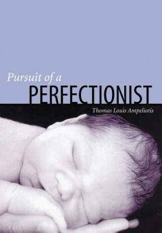 Kniha Pursuit of a Perfectionist Thomas Louis Ampeliotis