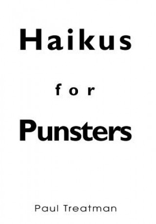 Knjiga Haikus for Punsters Paul Treatman