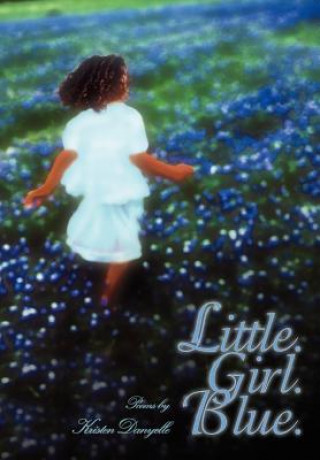 Книга Little. Girl. Blue. Kristen Danyelle