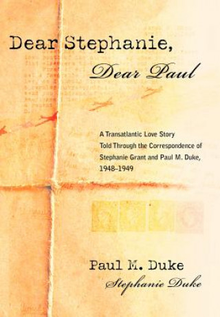 Könyv Dear Stephanie, Dear Paul Paul M Duke