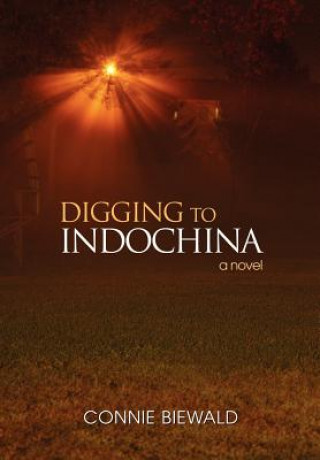 Könyv Digging to Indochina Connie Biewald
