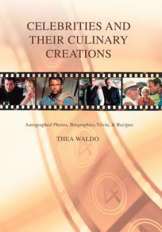 Libro Celebrities and Their Culinary Creations Thea Waldo