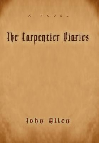 Kniha Carpentier Diaries John M Allen