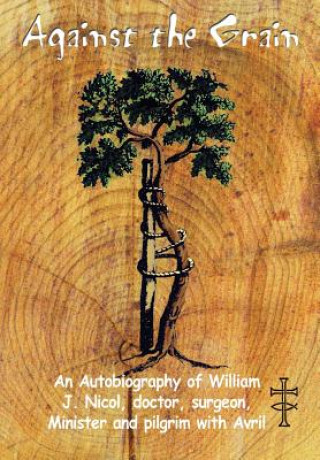 Könyv Against the Grain William J Nicol