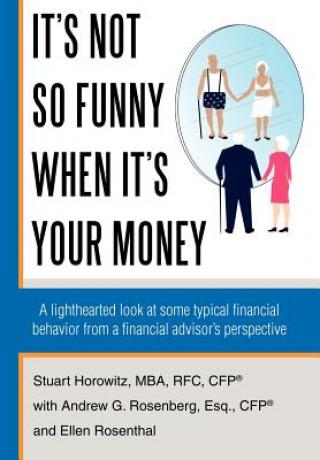 Knjiga It's Not So Funny When It's Your Money Stuart Horowitz